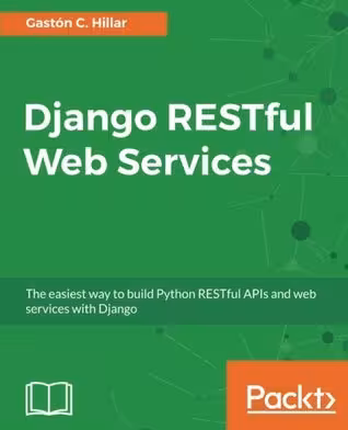 خرید و دانلود نسخه کامل کتاب Django RESTful Web Services: The easiest way to build Python RESTful APIs and web services with Django