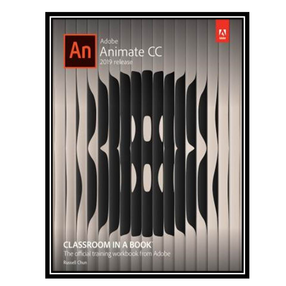 کتاب Adobe Animate CC Classroom in a Book (2019 Release) اثر Russell Chun انتشارات مؤلفین طلایی