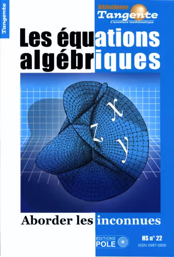 خرید و دانلود نسخه کامل کتاب Les équations algébriques : Aborder les inconnues - Tangente, Hors-série n° 22
