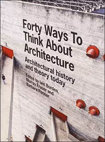 󾕇 دانلود کتاب Forty Ways to Think About Architecture - دانلود کتاب های دانشگاهی