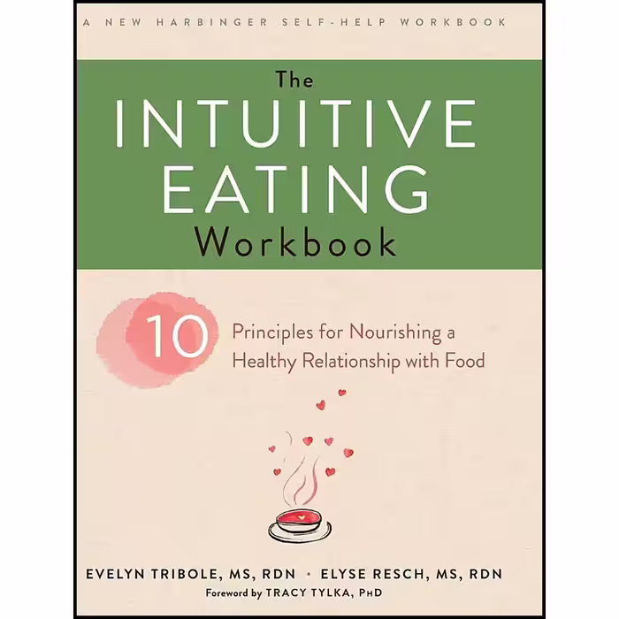 کتاب The Intuitive Eating Workbook اثر Evelyn Tribole and Elyse Resch انتشارات Echo Point Books &amp; Media