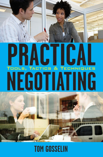 خرید و دانلود نسخه کامل کتاب Practical Negotiating: Tools, Tactics & Techniques
