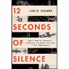 کتاب 12 Seconds Of Silence اثر Jamie Holmes انتشارات Mariner Books