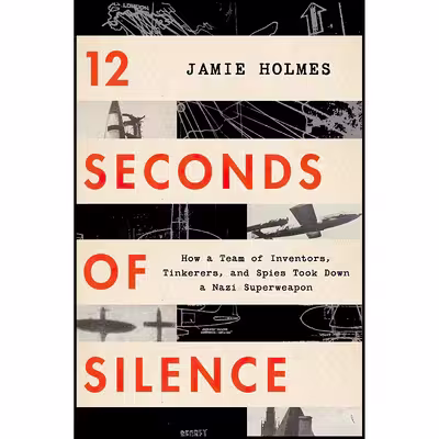 کتاب 12 Seconds Of Silence اثر Jamie Holmes انتشارات Mariner Books
