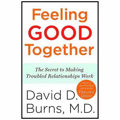 کتاب Feeling Good Together اثر David D. Burns انتشارات Harmony