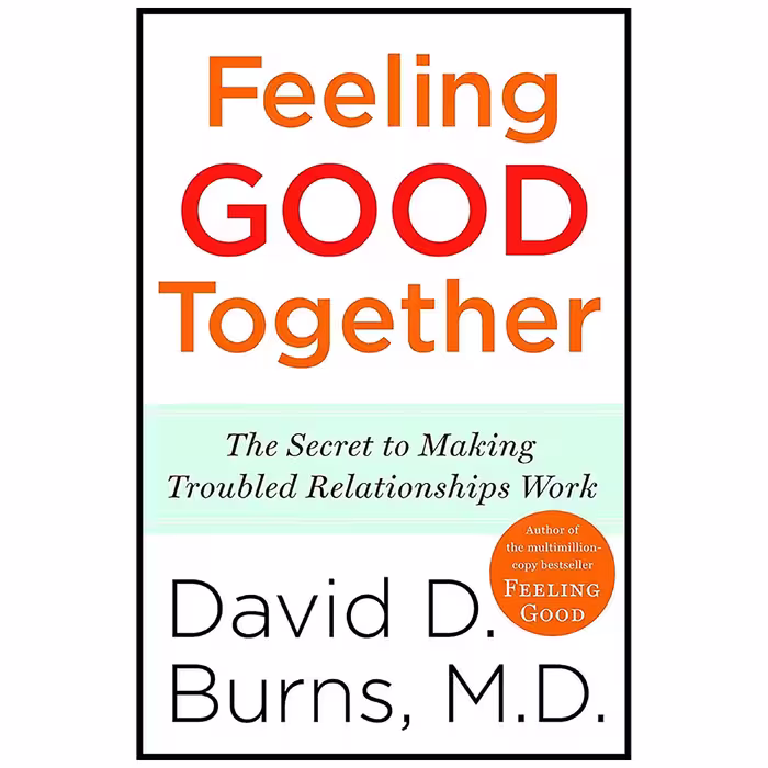 کتاب Feeling Good Together اثر David D. Burns انتشارات Harmony