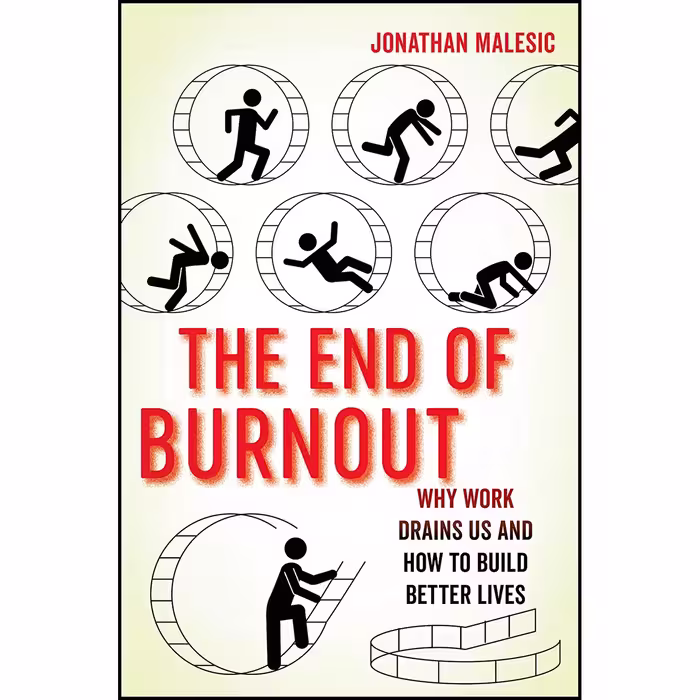 کتاب The End of Burnout اثر Jonathan Malesic انتشارات University of California Press