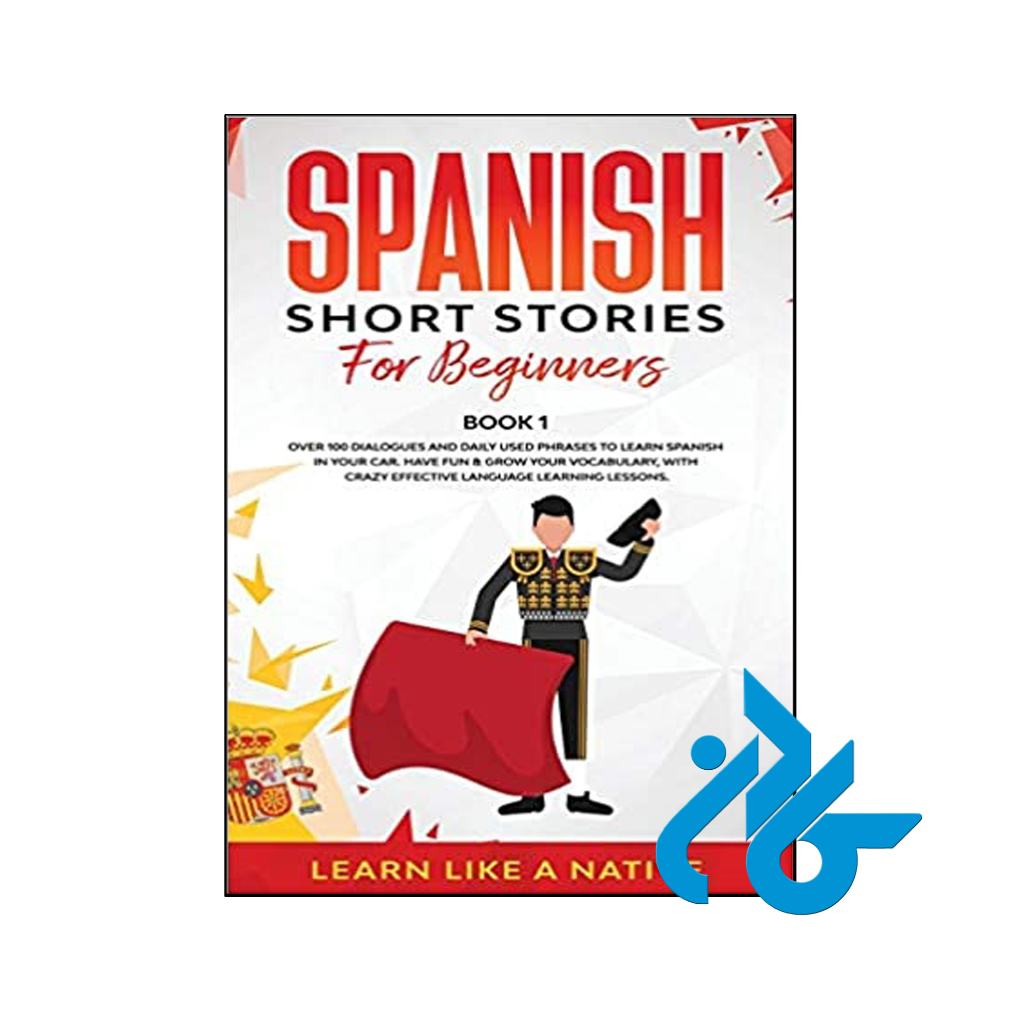Spanish Short Stories for Beginners Book 1 - کتاب اسپانیایی تا 50% تخفیف - کادن