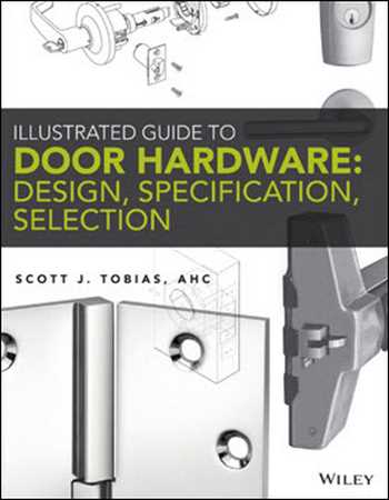  دانلود کتاب Illustrated Guide to Door Hardware - Design, Specification, Selection - دانلود کتاب های دانشگاهی