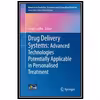 کتاب Drug Delivery Systems: Advanced Technologies Potentially Applicable in Personalised Treatment اثر Rongjun Chen and Jorge Coelho انتشارات مؤلفین طلایی