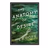 کتاب The Anatomy of Desire اثر L. R. Dorn انتشارات مولفین طلایی 