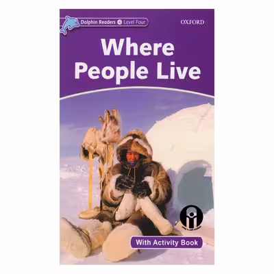 کتاب Dolphin Readers 4 Where People Live اثر Richard Northcott انتشارات الوندپویان