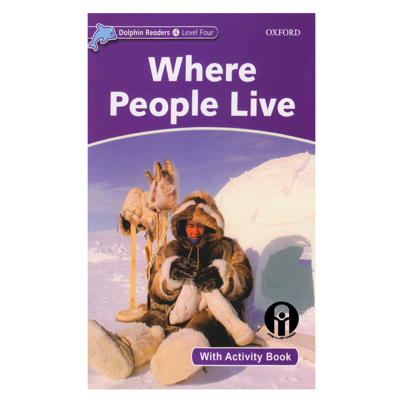 کتاب Dolphin Readers 4 Where People Live اثر Richard Northcott انتشارات الوندپویان