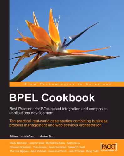 خرید و دانلود نسخه کامل کتاب BPEL Cookbook: Best Practices for SOA-based integration and composite applications development: Ten practical real-world case studies combining business ... management and web services orchestration