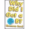 کتاب Why Did I Get a B اثر Shannon Reed انتشارات Atria Books