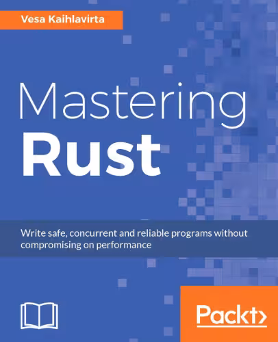خرید و دانلود نسخه کامل کتاب Mastering Rust: Advanced concurrency, macros, and safe database