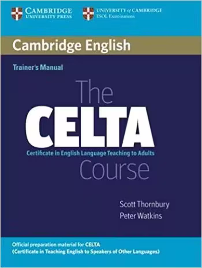 Cambridge English Trainer’s Manual the CELTA Course