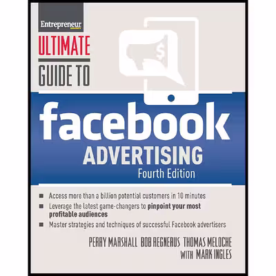 کتاب Ultimate Guide to Facebook Advertising اثر جمعی از نویسندگان انتشارات Entrepreneur Press