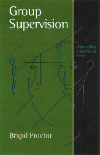 خرید و دانلود نسخه کامل کتاب Group Supervision: A Guide to Creative Practice (Counselling Supervision series)