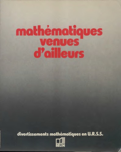 خرید و دانلود نسخه کامل کتاب Mathématiques venues d’ailleurs : divertissements mathématiques en U.R.S.S.