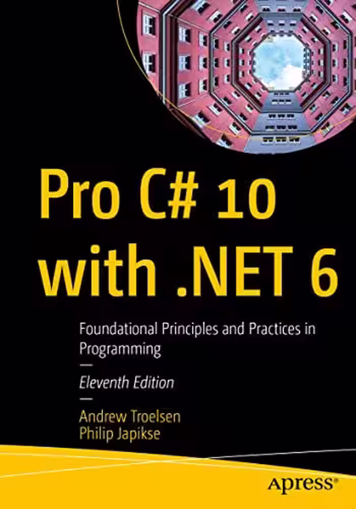 خرید و دانلود نسخه کامل کتاب Pro C# 10 with .NET 6: Foundational Principles and Practices in Programming