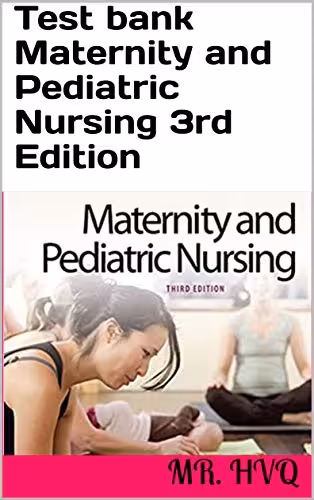خرید و دانلود نسخه کامل کتاب Test bank Maternity and Pediatric Nursing (3rd Edition) -   pdf