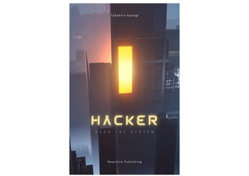 خرید و دانلود نسخه کامل کتاب Hacker: Hack The System: The "Ethical" Python Hacking Guide