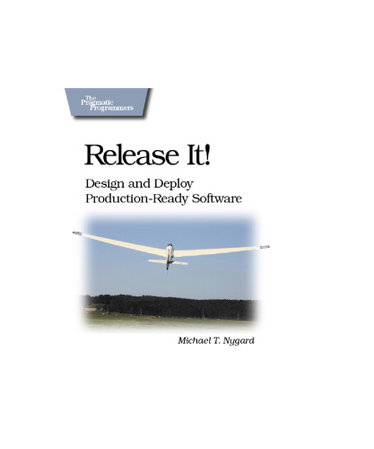 خرید و دانلود نسخه کامل کتاب Release It!: Design and Deploy Production-Ready Software (Pragmatic Programmers)