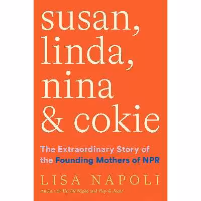کتاب Susan Linda Nina and Cokie اثر Lisa Napoli انتشارات ABRAMS