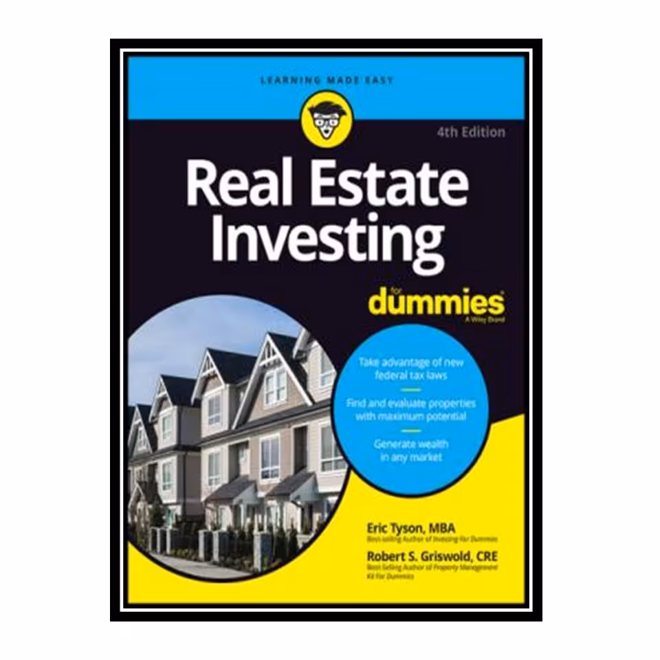 کتاب Real Estate Investing For Dummies اثر Eric Tyson and Robert S. Griswold انتشارات مؤلفین طلایی