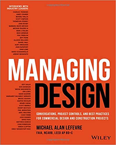  دانلود کتاب Managing Design - Conversations, Project Controls, And Best Practices For Commercial Design And Construction Projects, 2019 - دانلود کتاب های دانشگاهی
