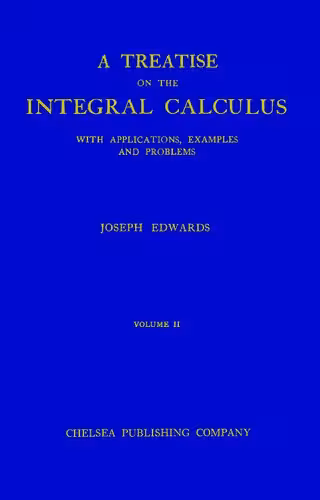 خرید و دانلود نسخه کامل کتاب A Treatise on the Integral Calculus with Applications, Examples and Problems