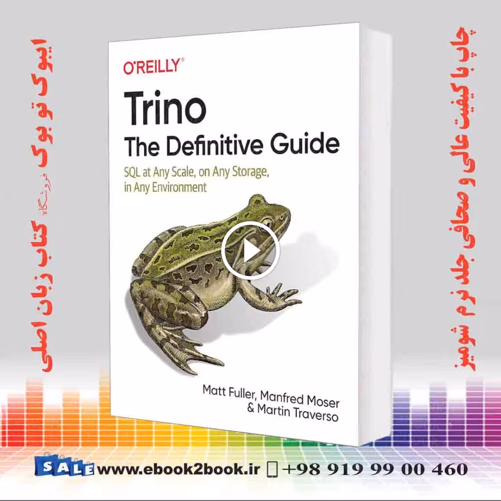 Trino : The Definitive Guide: SQL at Any Scale on Any Storage in Any Environment