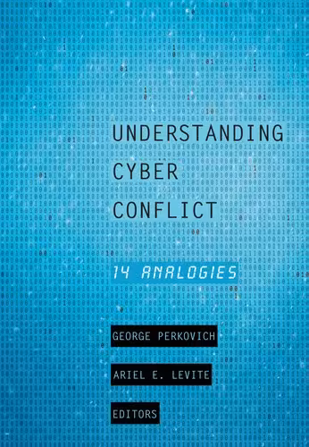 خرید و دانلود نسخه کامل کتاب Understanding Cyber Conflict: Fourteen Analogies