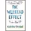کتاب The Weekend Effect اثر Katrina Onstad انتشارات Piatkus