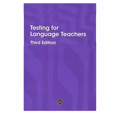 کتاب Testing for language teachers اثر Arthur Hughes &amp; Jake Hughes انتشارات مؤلفین طلایی