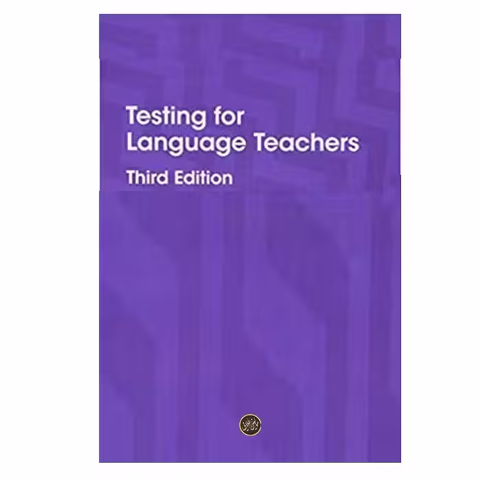کتاب Testing for language teachers اثر Arthur Hughes &amp; Jake Hughes انتشارات مؤلفین طلایی