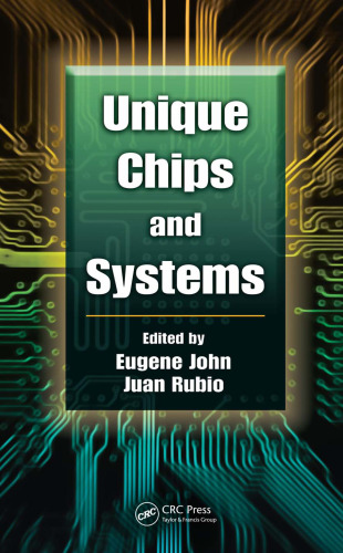 خرید و دانلود نسخه کامل کتاب Unique Chips and Systems (Computer Engineering Series)