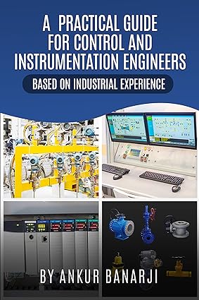 خرید و دانلود نسخه کامل کتاب A PRACTICAL GUIDE FOR CONTROL AND INSTRUMENTATION ENGINEERS : Coverage of maximum topic which are modern trend of interview, Useful for Power plant, Oil &amp; Gas, Chemical and another industries -   Pdf