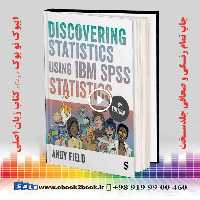 Discovering Statistics Using IBM SPSS Statistics Sixth Edition