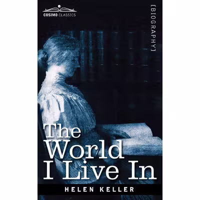 کتاب The World I Live in اثر Roger Shattuck and Anjo de Luz انتشارات Cosimo Classics