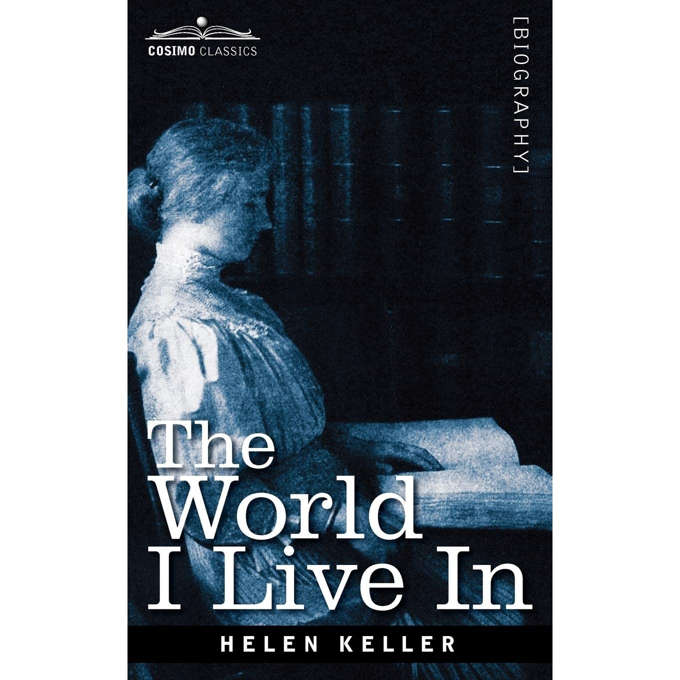 کتاب The World I Live in اثر Roger Shattuck and Anjo de Luz انتشارات Cosimo Classics
