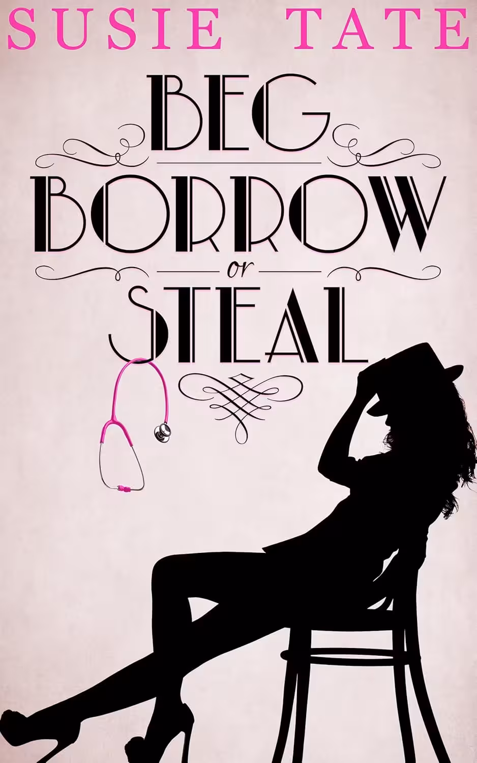Beg Borrow or Steal (Beg, Borrow or Steal Book 3)