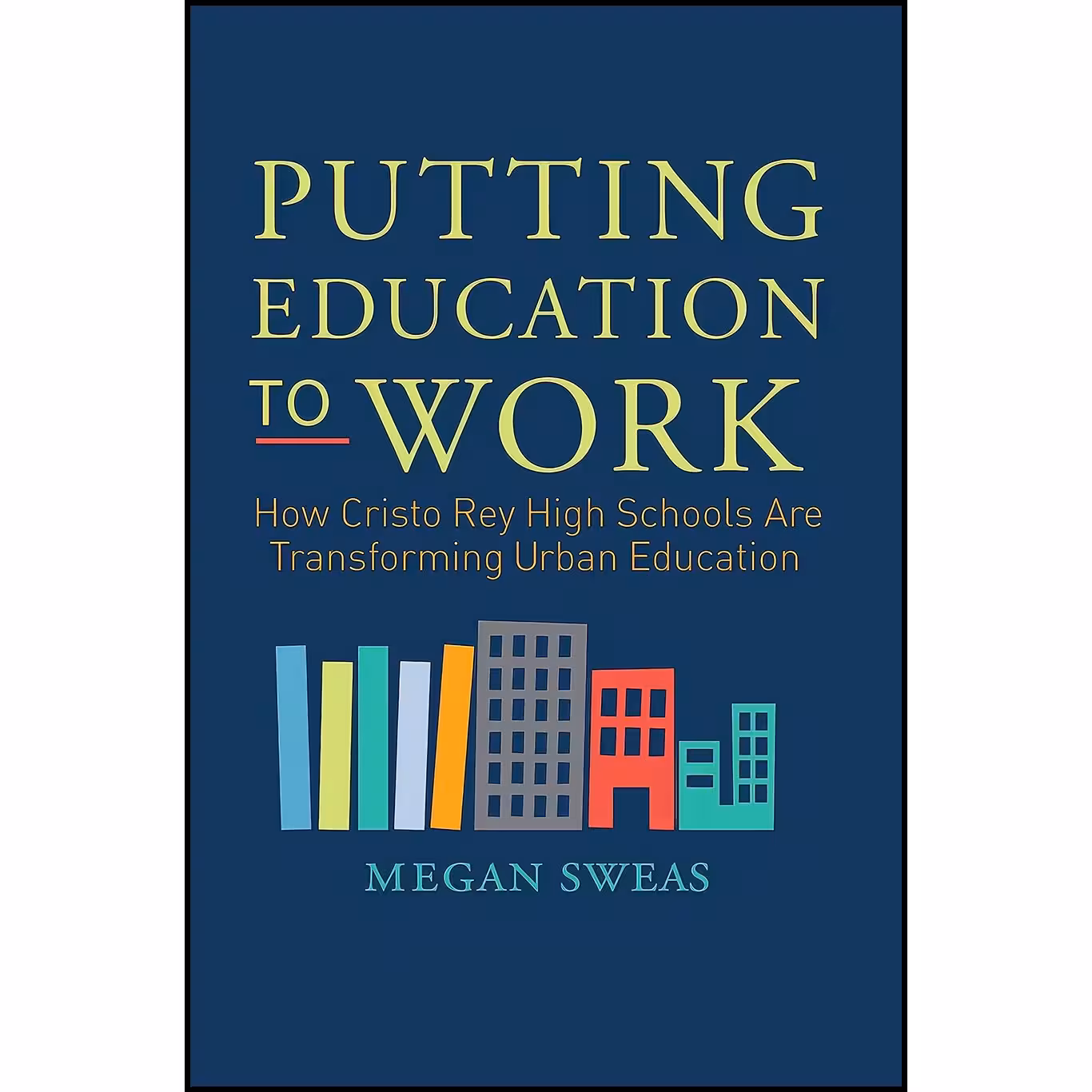 کتاب زبان اصلی Putting Education to Work اثر Megan Sweas