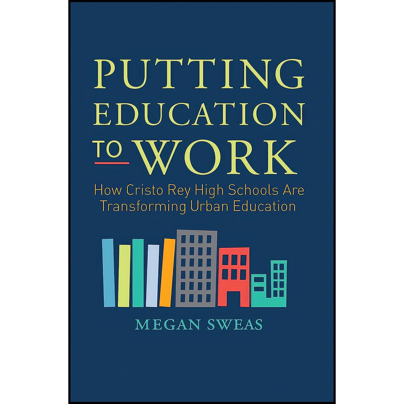 کتاب زبان اصلی Putting Education to Work اثر Megan Sweas