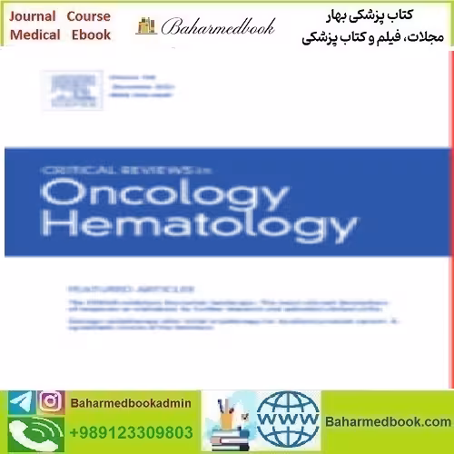 Critical Reviews in Oncology Hematology Volume 181 to 192 20