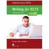 کتاب Improve your Skills Writing for IELTS 6.0-7.5 اثر Stephanie Dimond-Bayir انتشارات MacMillan