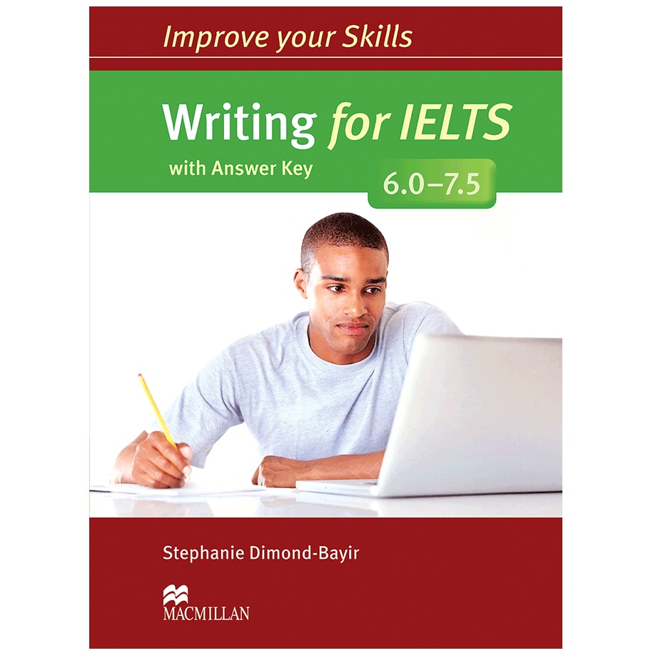 کتاب Improve your Skills Writing for IELTS 60-75 اثر Stephanie Dimond-Bayir انتشارات MacMillan