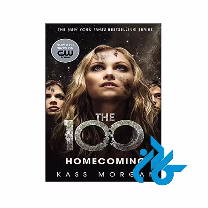 خرید کتاب Homecoming - The 100 3- تا 50% تخفیف رمان انگلیسی- فروشگاه کـــادن