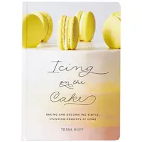 کتاب Icing on the Cake: Decorating Simple, Stunning Desserts at Home اثر TESSA HUFF انتشارات آبرامز